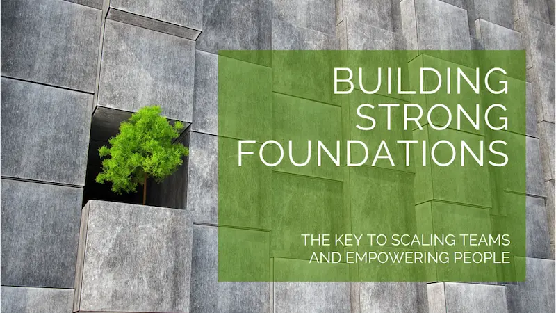 build a strong foundation before scaling